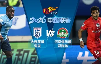 Henan FC dan Dalian Yingbo Tampil Berbeda di Pertandingan Terbaru