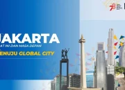 Jakarta Menuju Kota Global: Strategi Pembangunan dan Investasi