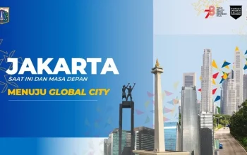 Jakarta Menuju Kota Global: Strategi Pembangunan dan Investasi