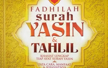 Mengenal Keutamaan Surah Yasin dan Fadilahnya Bagi Umat Islam