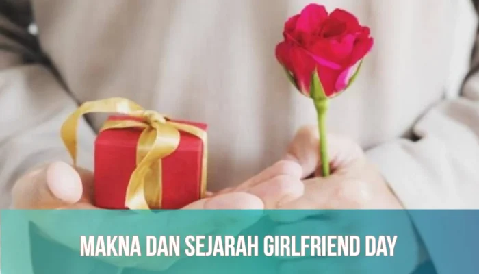 Mengenal Makna dan Sejarah National Girlfriend Day yang Diperingati Setiap 1 Agustus