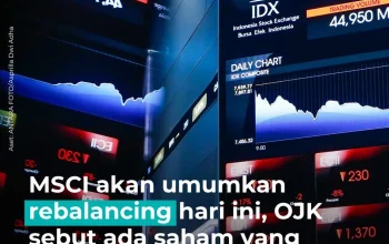 MSCI Segera Umumkan Rebalancing Saham, OJK Berharap Pembekuan Dicabut