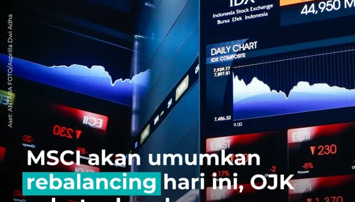 MSCI Segera Umumkan Rebalancing Saham, OJK Berharap Pembekuan Dicabut