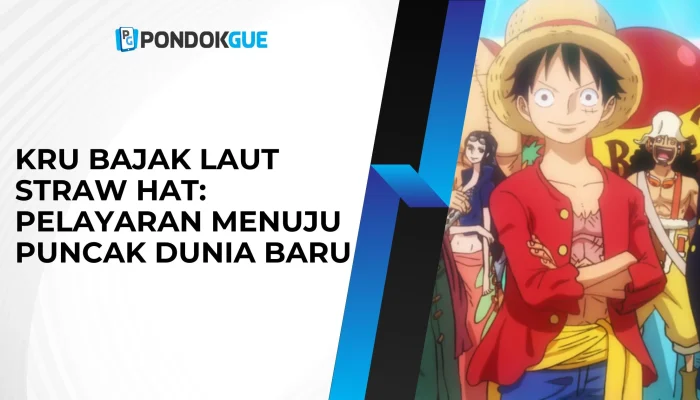 One Piece: Perjalanan Menuju Puncak Kekuatan dan Makna Sebenarnya Menjadi Raja Bajak Laut