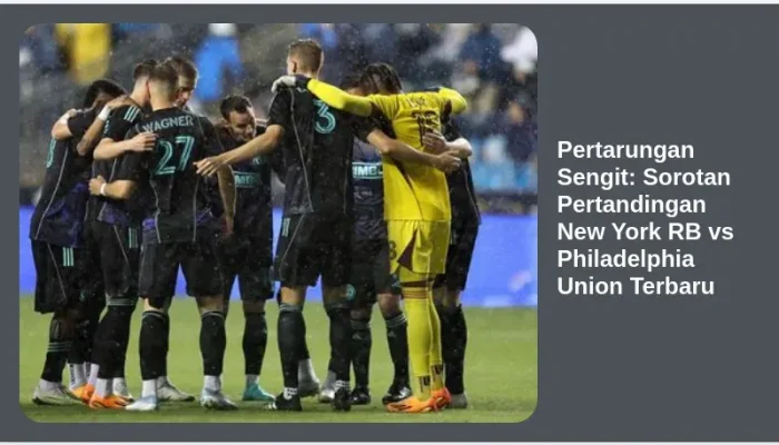 Pertarungan Sengit di MLS: New York City FC vs Philadelphia Union